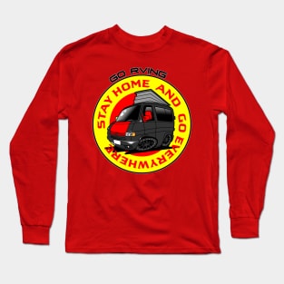 Stay Home and Go Rving Long Sleeve T-Shirt